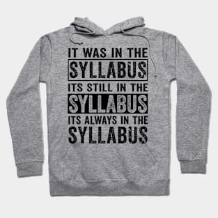 Funny College Professor Quote Saying It Was In The Syllabus Hoodie